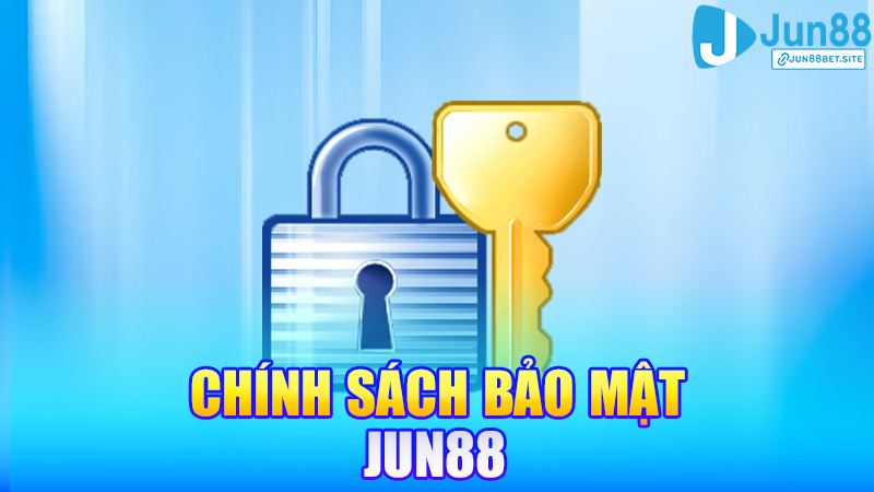 Chính Sách Bảo Mật Jun88 – An toàn như két sắt ngân hàng