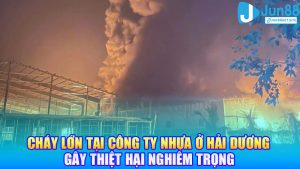 Cháy lớn tại công ty nhựa ở Hải Dương gây thiệt hại nghiêm trọng, lực lượng chức năng khẩn trương dập lửa trong đêm