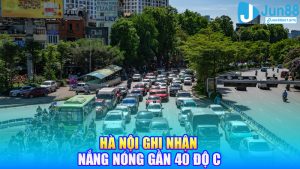 Hà Nội ghi nhận nắng nóng gần 40 độ C, chỉ số nhiệt tăng cao ảnh hưởng diện rộng