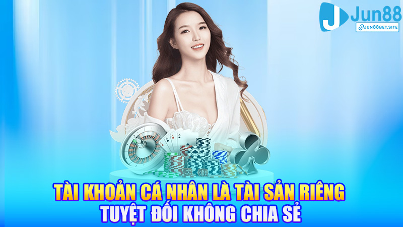 Tài khoản cá nhân là tài sản riêng của người dùng, tuyệt đối không chia sẻ